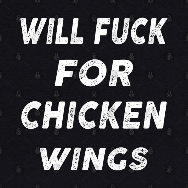 Funny Will fuck for chicken wings by Artistry Vibes
